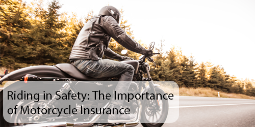 Riding in Safety: The Importance of Motorcycle Insurance